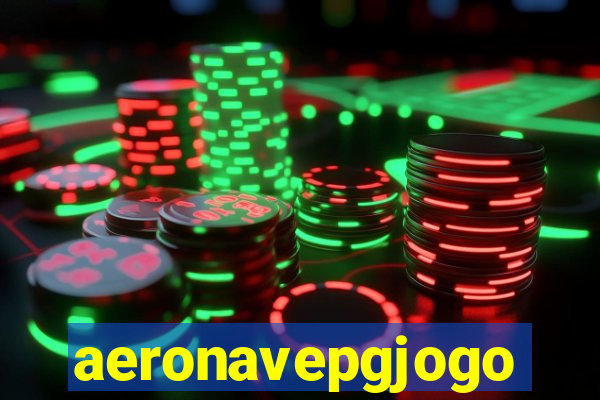 aeronavepgjogo