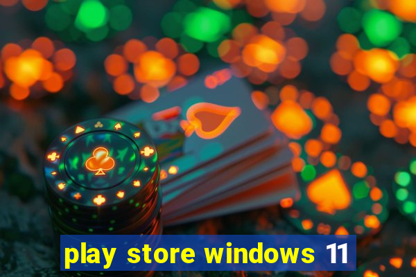 play store windows 11