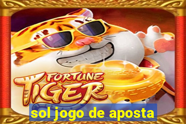 sol jogo de aposta