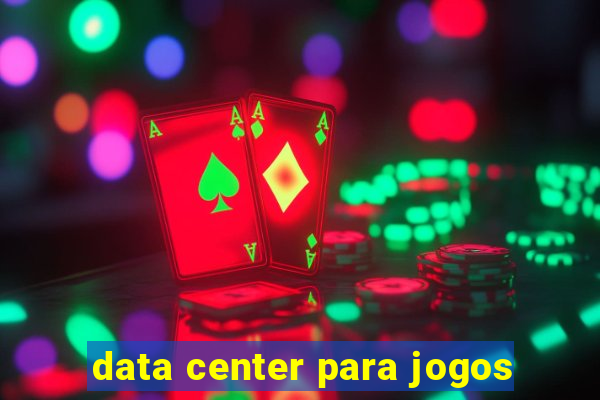 data center para jogos