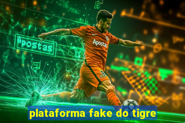 plataforma fake do tigre