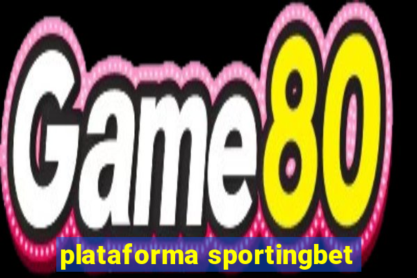 plataforma sportingbet