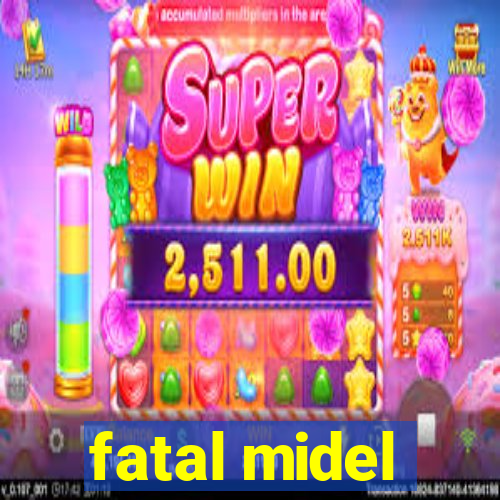 fatal midel