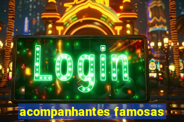 acompanhantes famosas