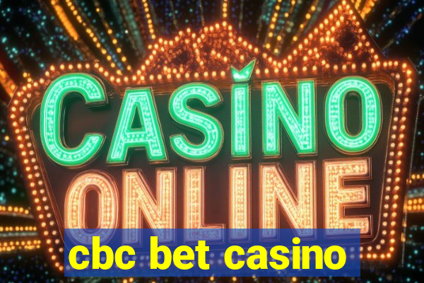 cbc bet casino