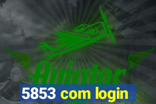 5853 com login