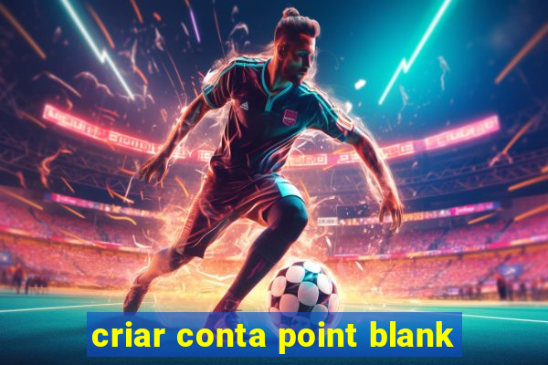 criar conta point blank