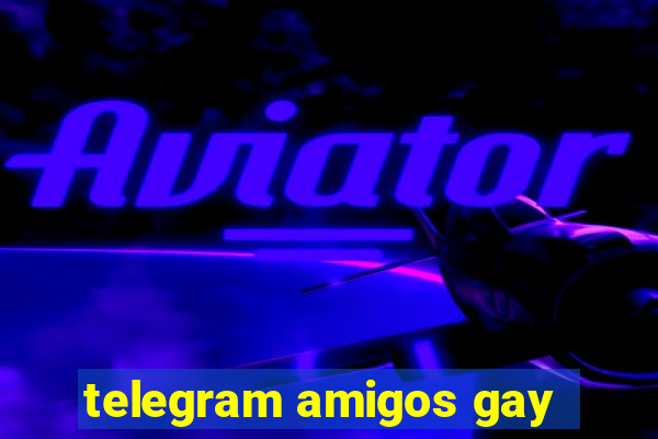 telegram amigos gay