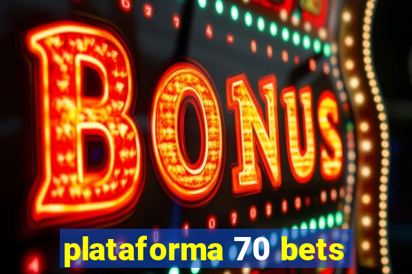 plataforma 70 bets