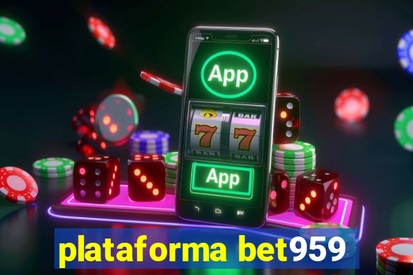 plataforma bet959