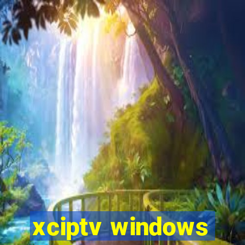 xciptv windows