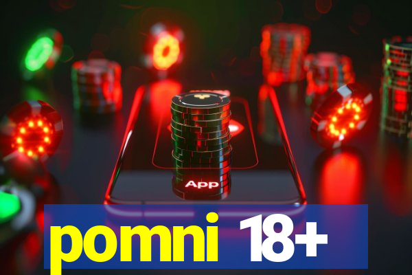 pomni 18+