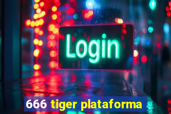 666 tiger plataforma