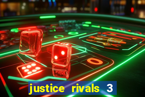 justice rivals 3 dinheiro infinito