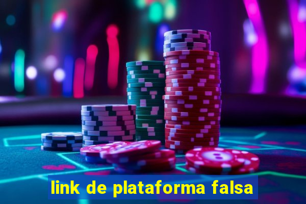 link de plataforma falsa