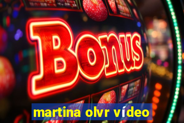 martina olvr vídeo