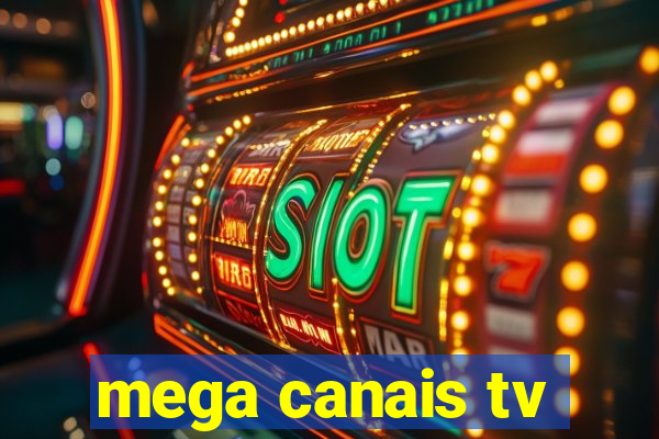 mega canais tv