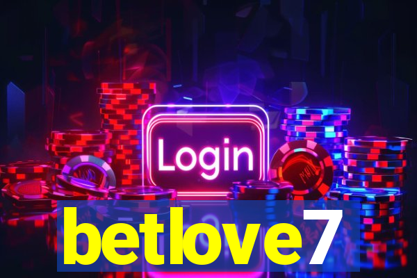 betlove7