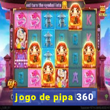 jogo de pipa 360