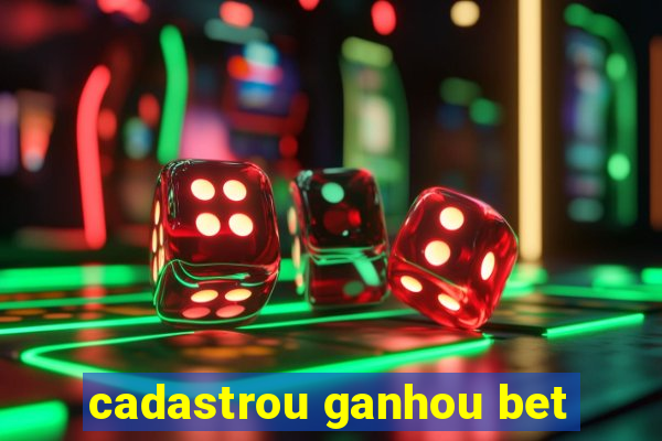 cadastrou ganhou bet