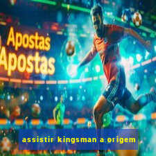 assistir kingsman a origem