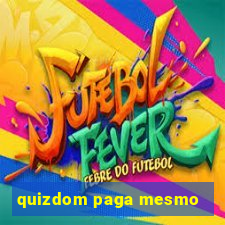 quizdom paga mesmo