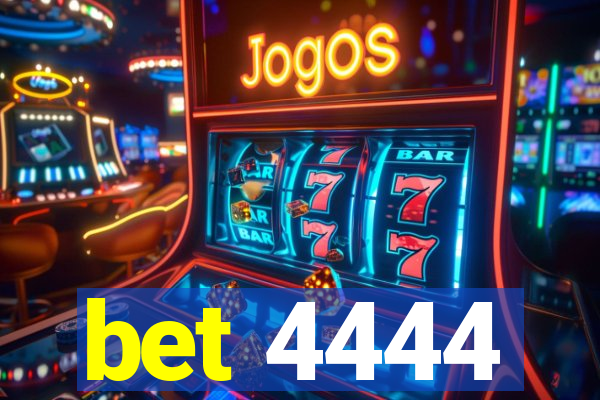 bet 4444