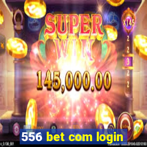 556 bet com login