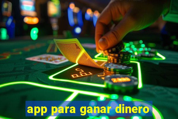 app para ganar dinero