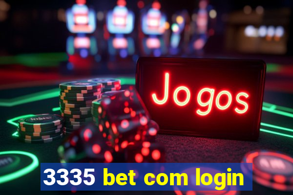 3335 bet com login