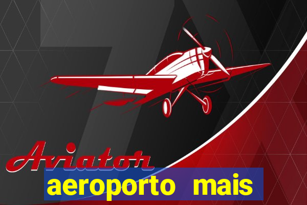 aeroporto mais proximo de mim