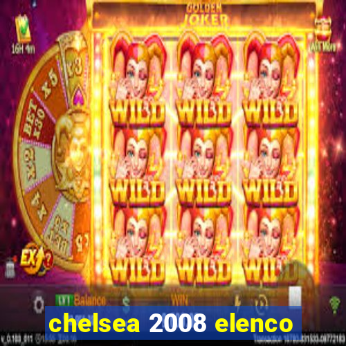 chelsea 2008 elenco