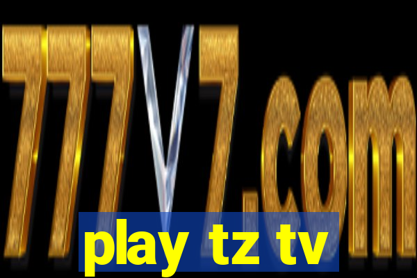 play tz tv