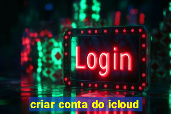 criar conta do icloud