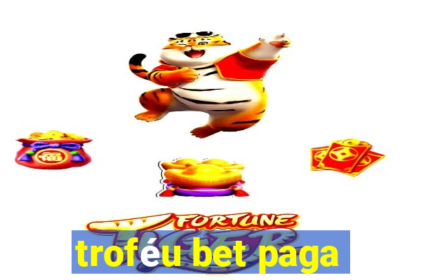 troféu bet paga