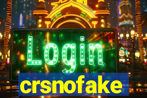 crsnofake