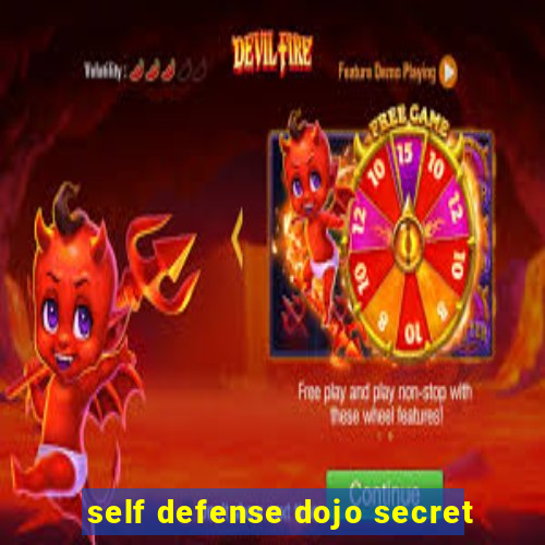 self defense dojo secret