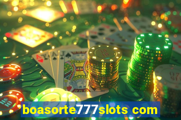 boasorte777slots com