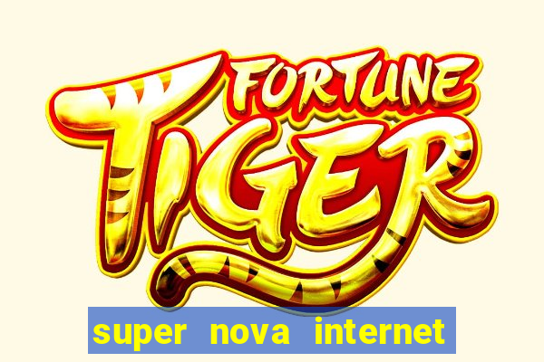 super nova internet 2 via boleto