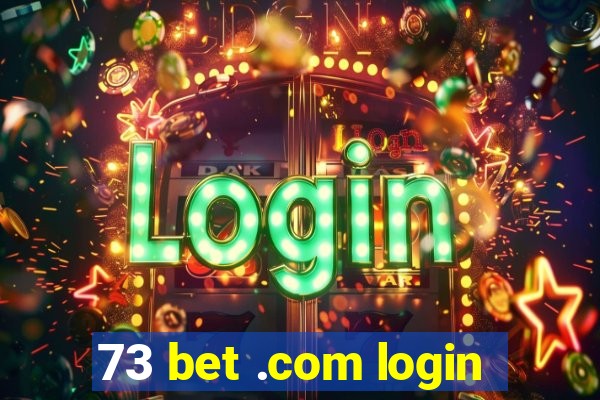 73 bet .com login