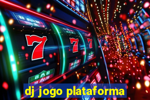 dj jogo plataforma