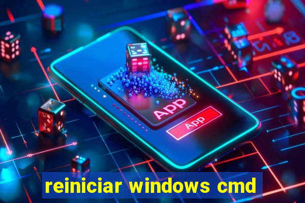 reiniciar windows cmd