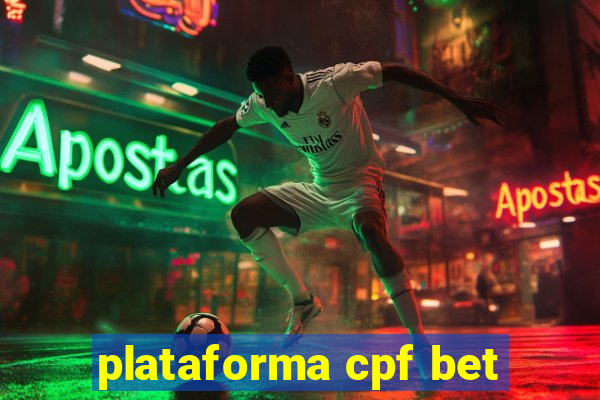 plataforma cpf bet