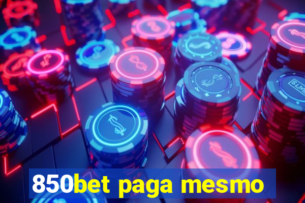 850bet paga mesmo