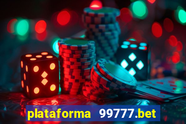 plataforma 99777.bet é confiável