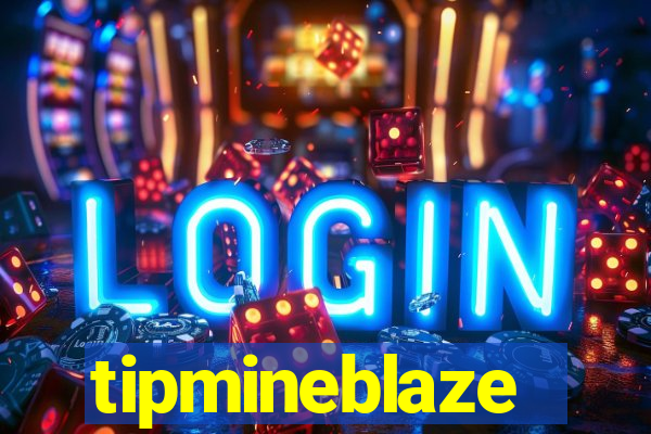 tipmineblaze