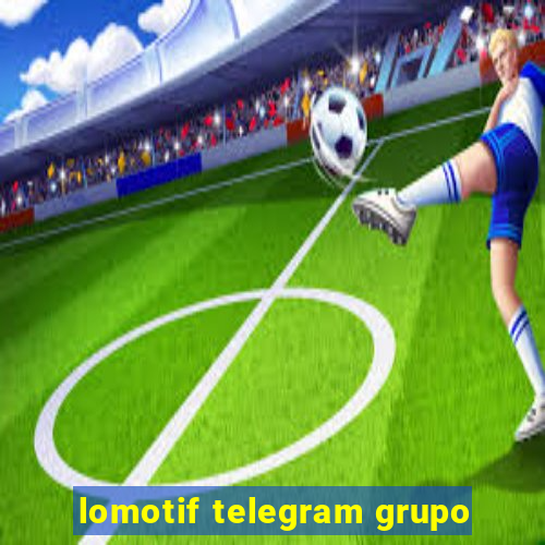 lomotif telegram grupo