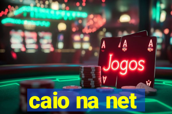 caio na net