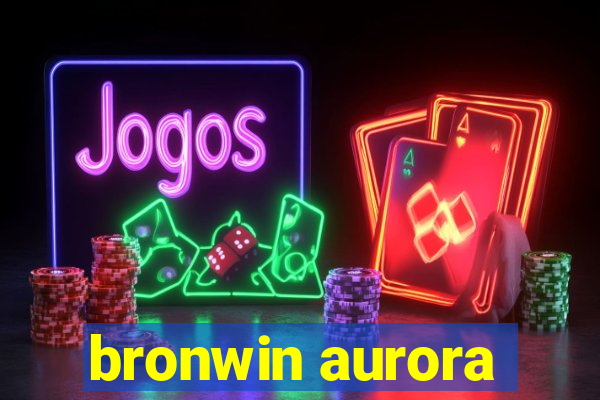 bronwin aurora