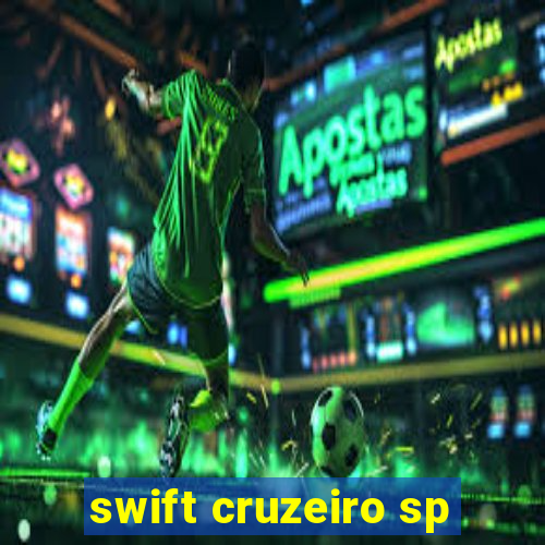 swift cruzeiro sp